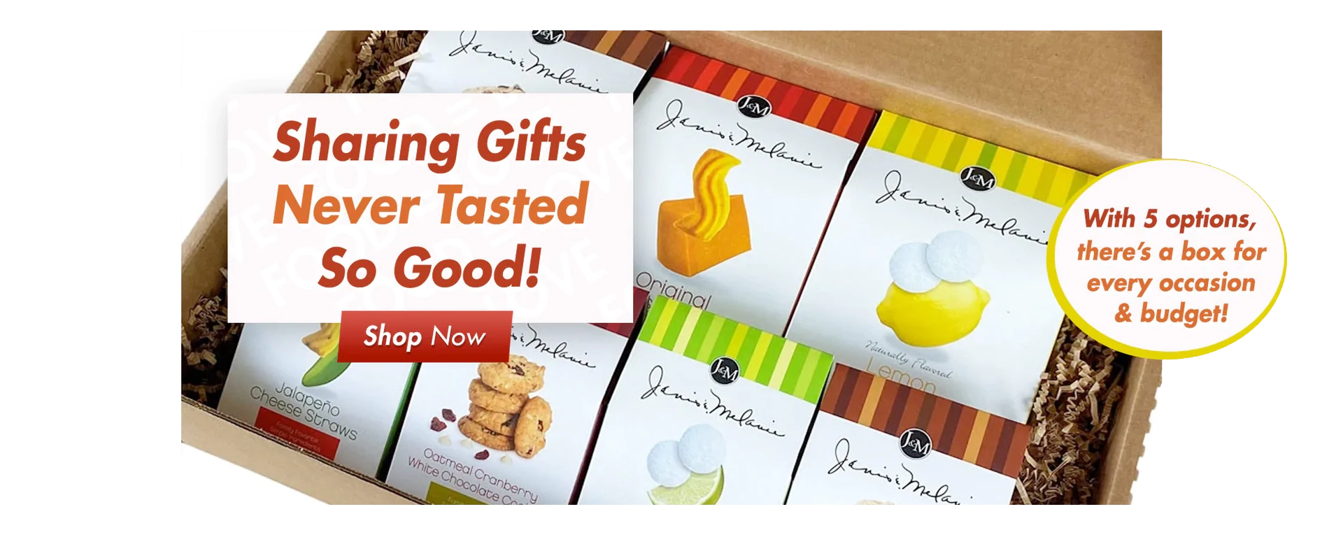 Image of Gift Box. Food equals love in our family. Sharing gifts of treats never tasted so good. With several options, we have a gift box for every occasion and budget. Click here for our gift boxes options..