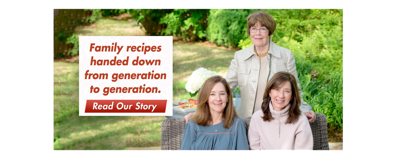 The backbone of Janis and Melanie is a family sharing our family recipes. To learn more about how this led a mother and her daughters to start J&M Foods, click here.