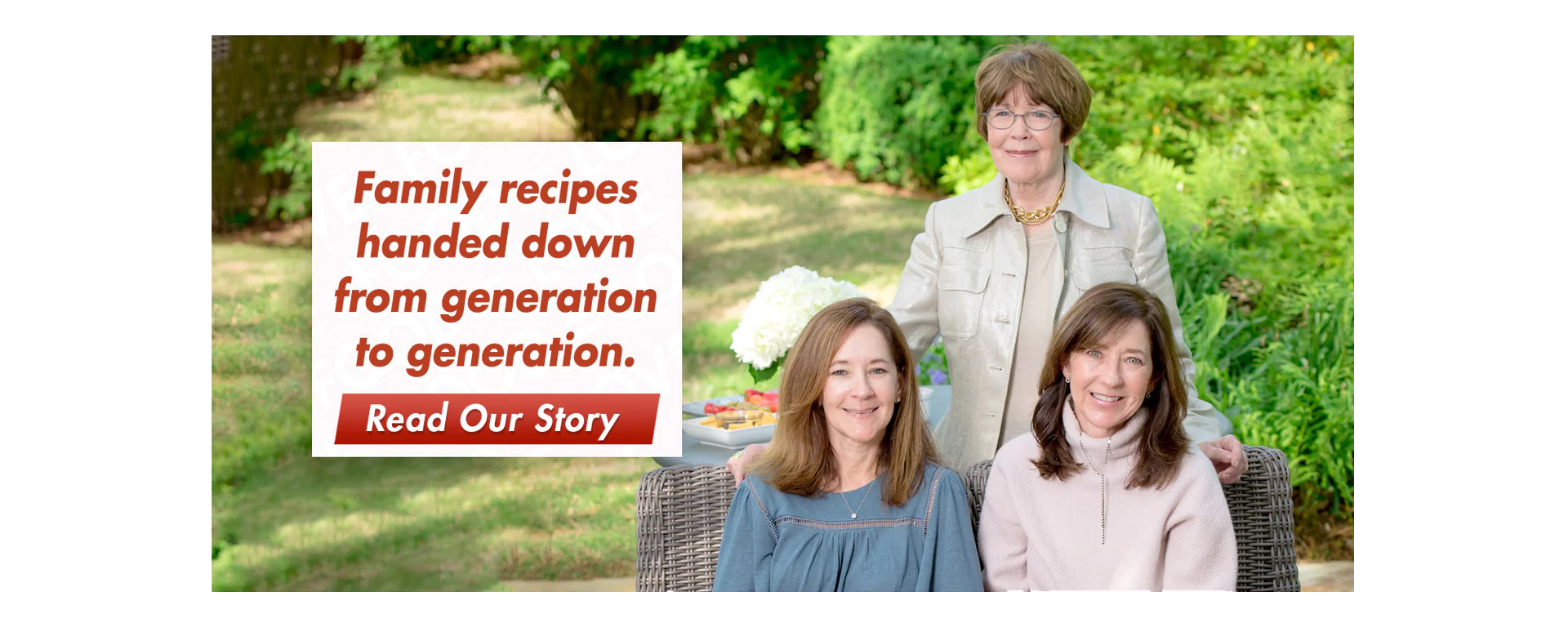 The backbone of Janis and Melanie is a family sharing our family recipes. To learn more about how this led a mother and her daughters to start J&M Foods, click here.